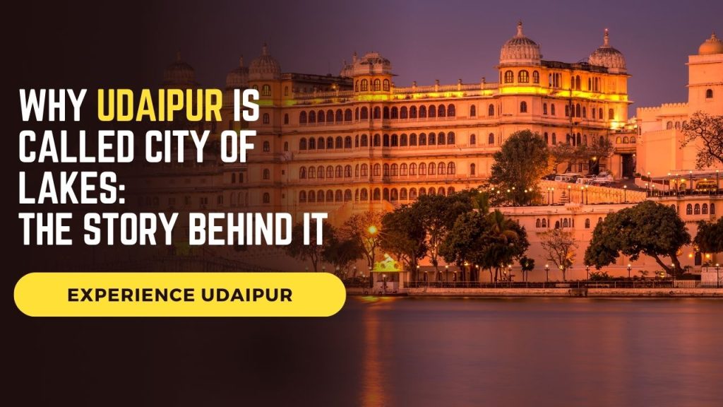 Why Udaipur is Called City of Lakes